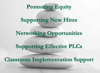 Photo of stacked stones from the largest to the smallest with the words Promoting Equity, Supporting New Hires, Networking Opportunities, Supportive Effective PLCs and Classroom Implementation Support